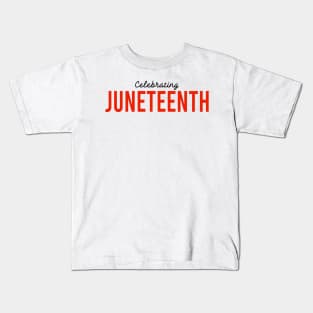 celebrating juneteenth Kids T-Shirt